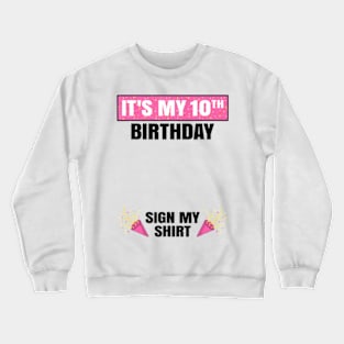 Its My 10th Birthday Cute 10 Years Old Girl Sign My Crewneck Sweatshirt